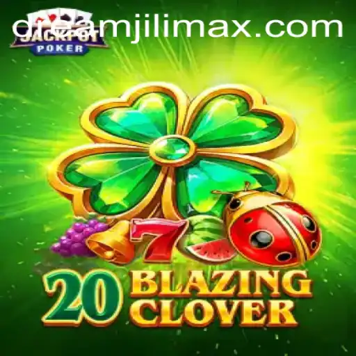 Exploring the Enchanting World of 20BlazingClover with Dreamjili