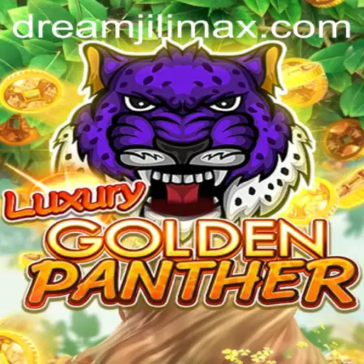 Exploring the Excitement of LUXURYGOLDENPANTHER: A DreamJili Experience