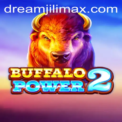 Discovering the Thrills of BuffaloPower2 in the Dynamic World of dreamjili