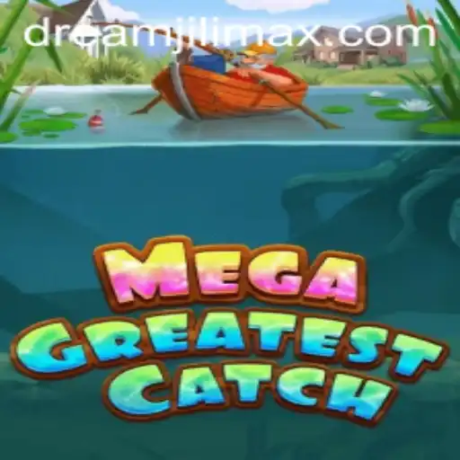 Exploring MegaGreatestCatch: A Deep Dive into the Dreamjili Universe