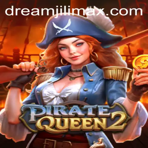PirateQueen2: A Voyage into Adventure with Dreamjili